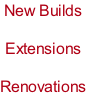 New Builds  Extensions  Renovations